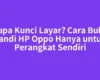 Lupa Kunci Layar? Cara Buka Sandi HP Oppo Hanya untuk Perangkat Sendiri