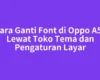 Cara Ganti Font di Oppo A5s Lewat Toko Tema dan Pengaturan Layar