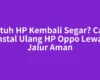 Butuh HP Kembali Segar? Cara Instal Ulang HP Oppo Lewat Jalur Aman