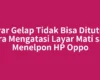 Layar Gelap Tidak Bisa Ditutup? Cara Mengatasi Layar Mati saat Menelpon HP Oppo