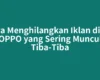 Cara Menghilangkan Iklan di HP OPPO yang Sering Muncul Tiba-Tiba