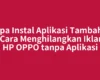 Tanpa Instal Aplikasi Tambahan, Ini Cara Menghilangkan Iklan di HP OPPO tanpa Aplikasi