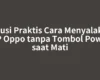 Solusi Praktis Cara Menyalakan HP Oppo tanpa Tombol Power saat Mati