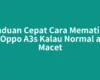 Panduan Cepat Cara Mematikan HP Oppo A3s Kalau Normal atau Macet