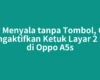 Biar Menyala tanpa Tombol, Cara Mengaktifkan Ketuk Layar 2 Kali di Oppo A5s
