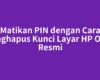 Matikan PIN dengan Cara Menghapus Kunci Layar HP Oppo Resmi
